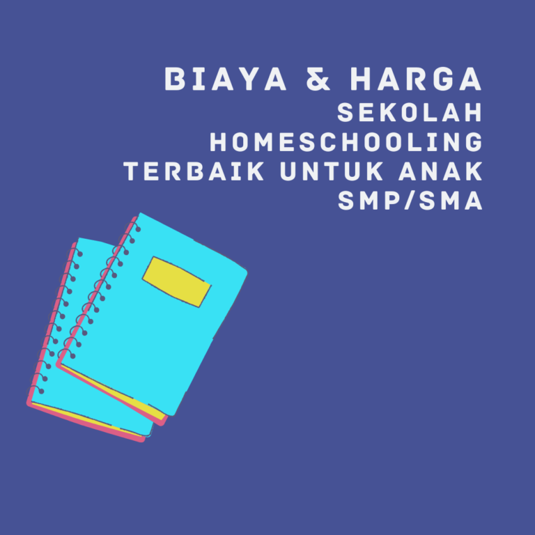 Biaya dan Harga Sekolah Homeschooling Terbaik untuk Anak SMP/SMA