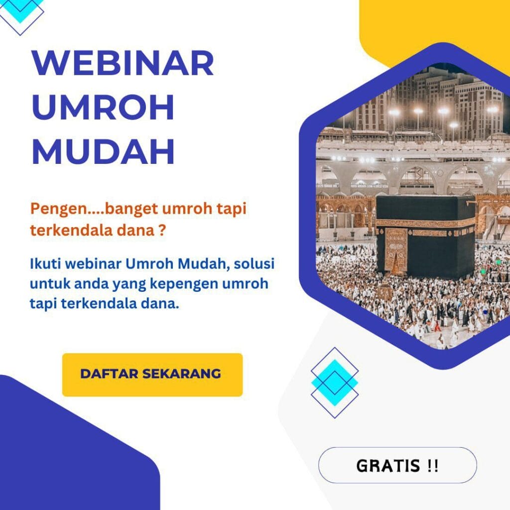 Ikuti Webinar Umroh Mudah, Solusi untuk Anda yang Kepengen Umroh tapi Terkendala Dana